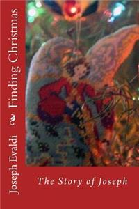 Finding Christmas The Story of Joseph
