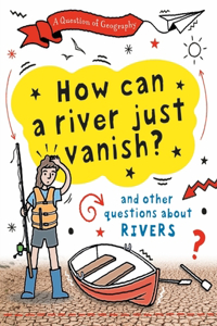A Question of Geography: Can a River Just Vanish?