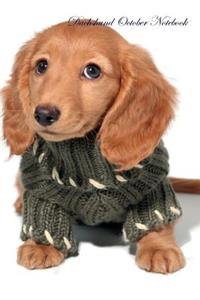 Dachshund October Notebook Dachshund Record, Log, Diary, Special Memories, to Do List, Academic Notepad, Scrapbook & More