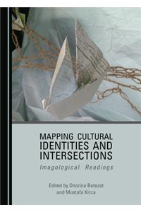 Mapping Cultural Identities and Intersections: Imagological Readings