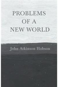 Problems of a New World