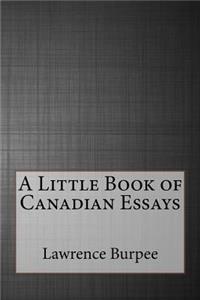 A Little Book of Canadian Essays