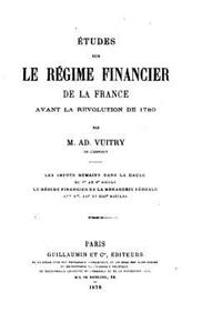 Études sur le régime financier de la France avant la révolution de 1789