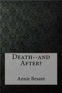 Death--And After?