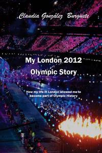 My London 2012 Olympic Story
