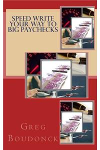 Speed Write Your Way to Big Paychecks