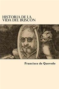 Historia de La Vida del Buscon (Spanish Edition)