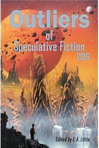 Outliers of Speculative Fiction 2016