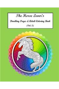The Horse Lovers Doodling Pages & Adult Coloring Book Vol. 2