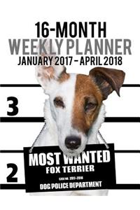 2017-2018 Weekly Planner - Most Wanted Fox Terrier