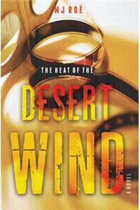 The Heat of the Desert Wind