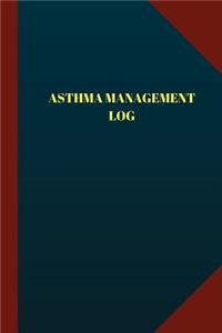 Asthma Management Log (Logbook, Journal - 124 Pages 6x9 Inches)