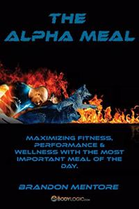 Alpha Meal - Maximizing Fitness, Performance & Wellness with the most important meal of the day.