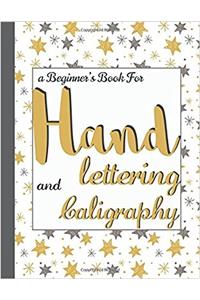 Hand Lettering and Calligrahy: A Beginners Book for Hand Lettering (Hand Lettering Workbook)
