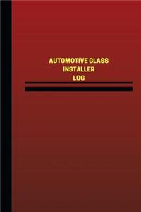 Automotive Glass Installer Log (Logbook, Journal - 124 pages, 6 x 9 inches)