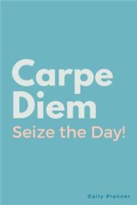 Carpe Diem Seize The Day! Daily Planner - To Do Notebook