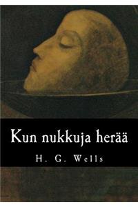 Kun nukkuja herää