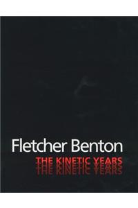 Fletcher Benton: The Kinetic Years