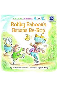 Bobby Baboon's Banana Be-Bop