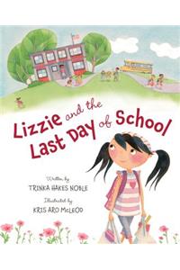 Lizzie and the Last Day of School