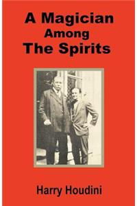 A Magician Among the Spirits