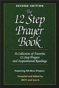 The 12 Step Prayer Book: A Collection of Favorite 12 Step Prayers and Inspirational Readings