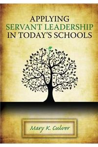 Applying Servant Leadership in Today's Schools