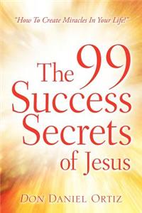 The 99 Success Secrets of Jesus