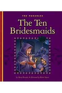 The Ten Bridesmaids