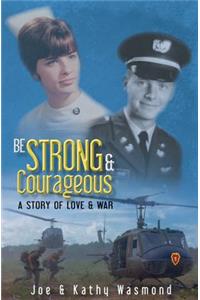 Be Strong & Courageous
