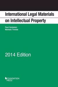 International Legal Materials on Intellectual Property, 2014 Edition: 2014 Edition