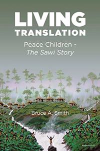 Living Translation: Peace Children - The Sawi Story