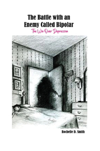 The Battle with an Enemy Called Bipolar