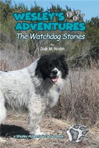 Wesley's Adventures: The Watchdog Stories