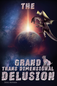 Grand Transdimensional Delusion