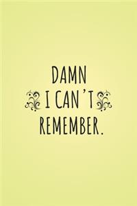 Damn I can't remember notebook