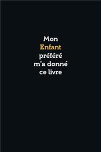 Mon Enfant préféré m'a donné ce livre, Super carnet comme cadeau d'anniversaire