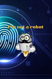 I'm Not a Robot Notebook
