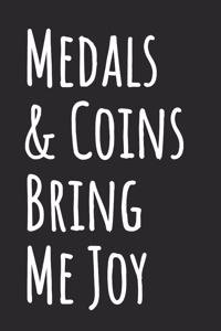 Medals & Coins Bring Me Joy