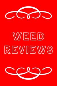 Weed Reviews