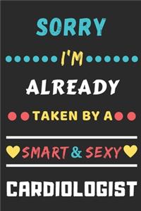 Sorry I'm Already Taken By A Smart & Sexy Cardiologist