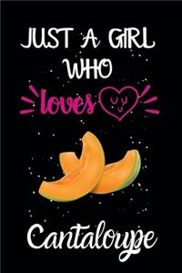 Just A Girl Who Loves Cantaloupe