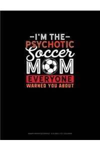 I'm The Psychotic Soccer Mom Everyone Warned You About