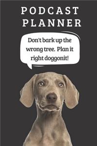 Podcast Logbook To Plan Episodes & Track Segments - Best Gift For Podcast Creators - Notebook For Brainstorming & Tracking - Weimaraner Ed.