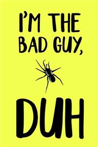 I'm The Bad Guy, Duh