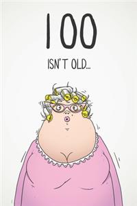 100 Isn't Old...