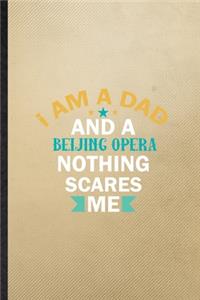 I Am a Dad and a Beijing Opera Nothing Scares Me