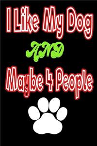 I Like My Dog and Maybe 4 People