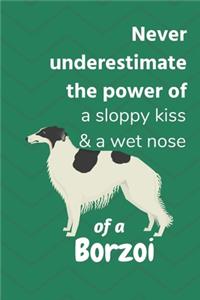 Never underestimate the power of a sloppy kiss & a wet nose of a Borzoi