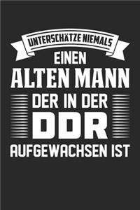 Unterschätze Niemals Einen Alten Mann Der In Der Ddr Aufgewachsen Ist